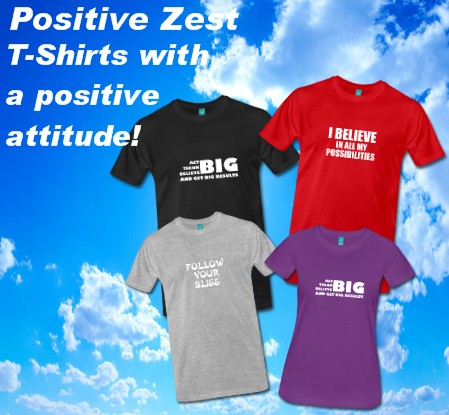 T-Shirts with a Positive Attitude!
